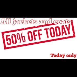 Today only all jackets and coats  50% off